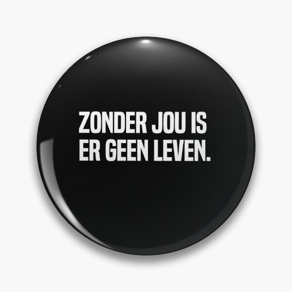 Item preview, Zonder Jou Is Er Geen Leven designed and sold by melshirt-shop.