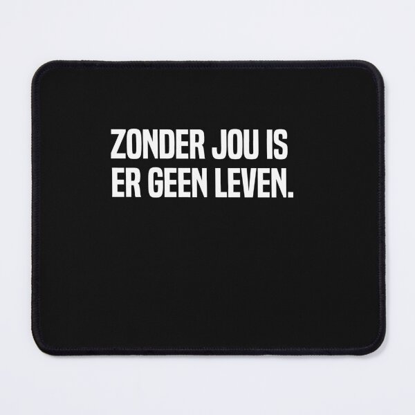 Item preview, Zonder Jou Is Er Geen Leven designed and sold by melshirt-shop.