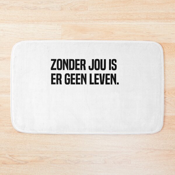 Item preview, Zonder Jou Is Er Geen Leven designed and sold by melshirt-shop.