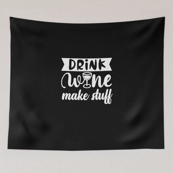 Item preview, drink wine make stuff designed and sold by vooART.