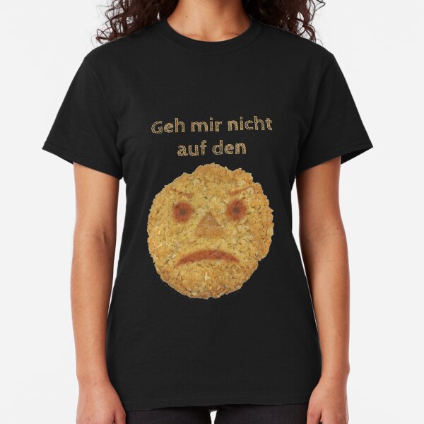 Geh mir nicht auf den Keks! Classic T-Shirt