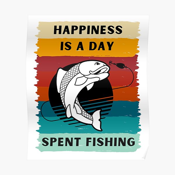 "Happiness Is A Day Spent Fishing Funny Fishing Motto Good Morning