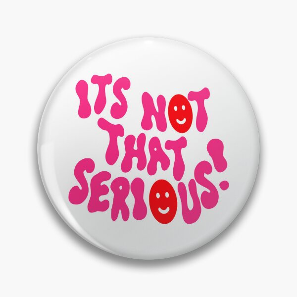 Item preview, ITS NOT THAT SERIOUS! designed and sold by Julia Santos.