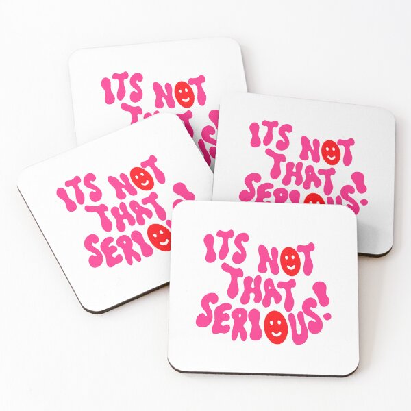 Item preview, ITS NOT THAT SERIOUS! designed and sold by Julia Santos.