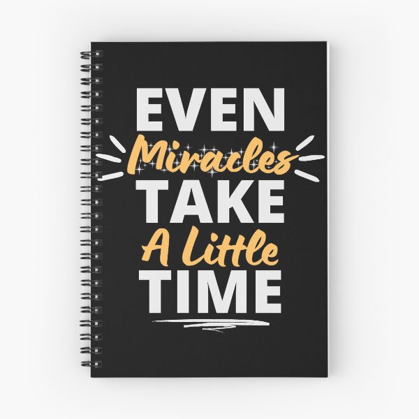 Item preview, Even Miracles Take A Little Time Inspirational Motivational Quotes designed and sold by EyanShop.