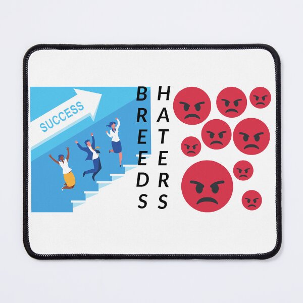 Item preview, SUCCESS BREEDS HATERS designed and sold by RobbiesMusic.