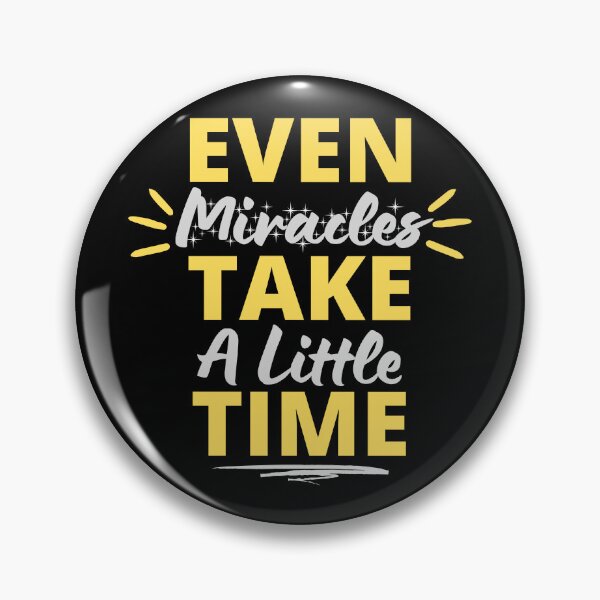 Item preview, Even Miracles Take A Little Time Inspirational Motivational Quotes designed and sold by EyanShop.