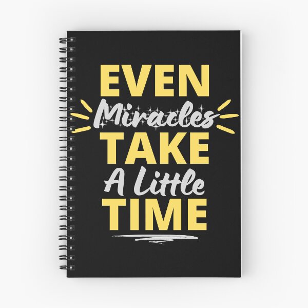 Item preview, Even Miracles Take A Little Time Inspirational Motivational Quotes designed and sold by EyanShop.