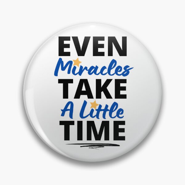 Item preview, Even Miracles Take A Little Time Inspirational Motivational Quotes designed and sold by EyanShop.