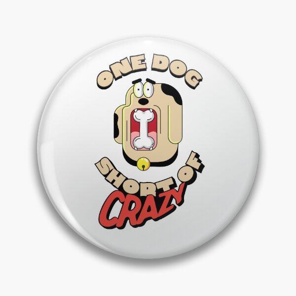 Item preview, One dog short of crazy - Funny designed and sold by KimoStudio.