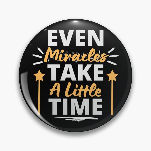 Item preview, Even Miracles Take A Little Time Inspirational Motivational Quotes designed and sold by EyanShop.