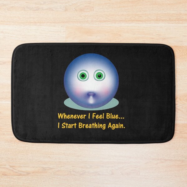 Item preview, Whenever I Feel Blue I Start Breathing Again. designed and sold by DistinguishedMe.