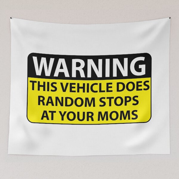 Item preview, Warning - Random Stops at your MOMs designed and sold by estudio3e.