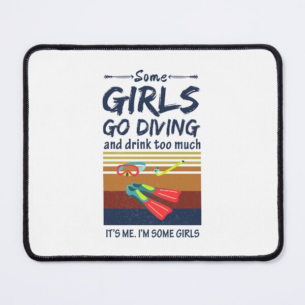 Item preview, Some Girls Go Diving And Drink Too Much  designed and sold by LittleShop79.