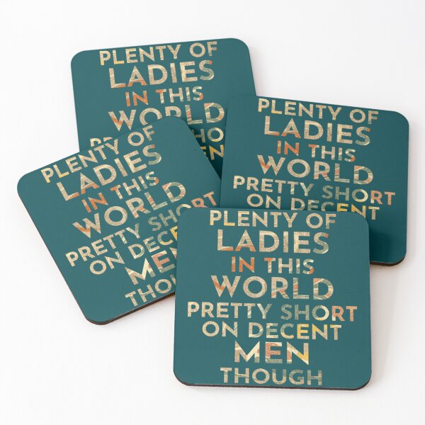 Item preview, Plenty of ladies in this world pretty short on decent men though   designed and sold by DavidWalker01.