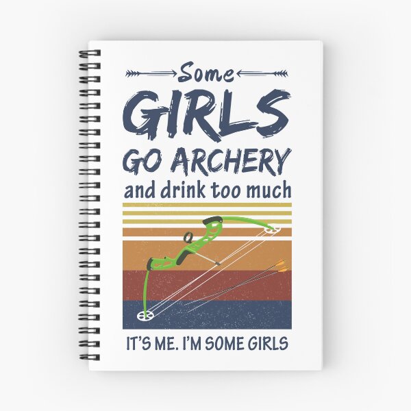Item preview, Some Girls Go Archery And Drink Too Much  designed and sold by LittleShop79.