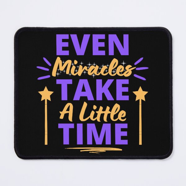 Item preview, Even Miracles Take A Little Time Inspirational Motivational Quotes designed and sold by EyanShop.