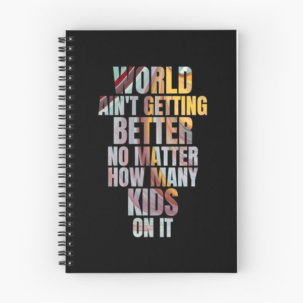 Item preview, World ain_t getting better no matter how many kids on it   designed and sold by DavidWalker01.