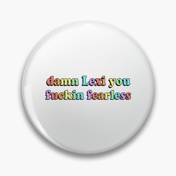 Item preview, Damn Lexi you fearless   designed and sold by OlivesOliviaLaa.