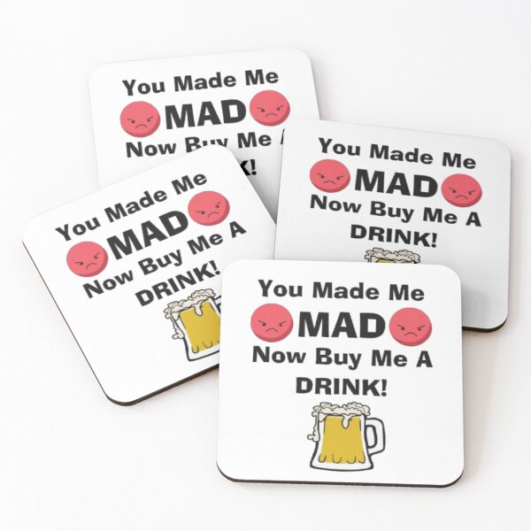 Item preview, You Made Me Mad Now Buy Me A Drink designed and sold by ShajenDesigns.