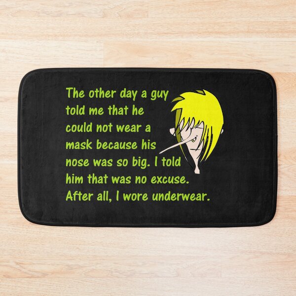 Item preview, The Other Day A Guy Told Me That He Could Not Wear A Mask Because His Nose Was So Big. I Tild Him That Was No Excuse. After All, I Wore Underwear. designed and sold by DistinguishedMe.