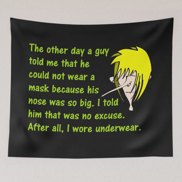 Item preview, The Other Day A Guy Told Me That He Could Not Wear A Mask Because His Nose Was So Big. I Tild Him That Was No Excuse. After All, I Wore Underwear. designed and sold by DistinguishedMe.