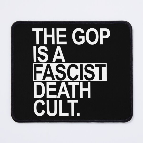 Item preview, The GOP is a FASCIST death cult - white box designed and sold by Thelittlelord.
