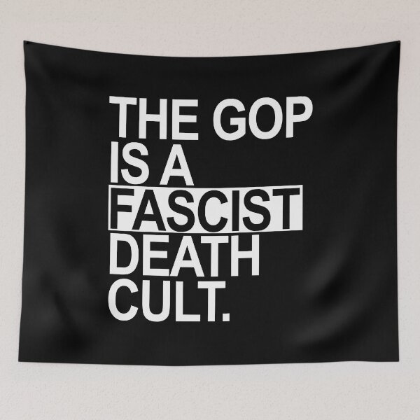 Item preview, The GOP is a FASCIST death cult - white box designed and sold by Thelittlelord.