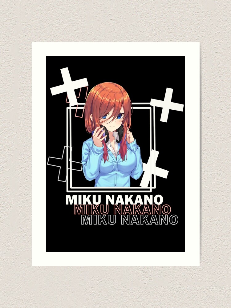 Miku nakano - 5 toubun no hanayome Art Print for Sale by ice-man7