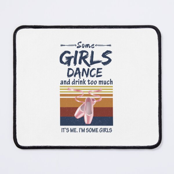 Item preview, Retro Some Girls Dance And Drink Too Much  designed and sold by SweetThreads79.