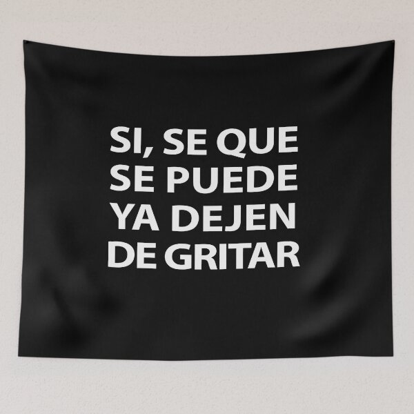 Item preview, SI SE QUE SE PUEDE YA DEJEN DE GRITAR designed and sold by estudio3e.
