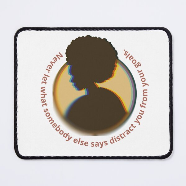 Item preview, Black History Month - Never let what somebody else says distract you from your goals. designed and sold by EverythingMaria.