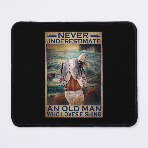 Item preview, Never underestimate an old man who loves fishing designed and sold by TeganCrafford.
