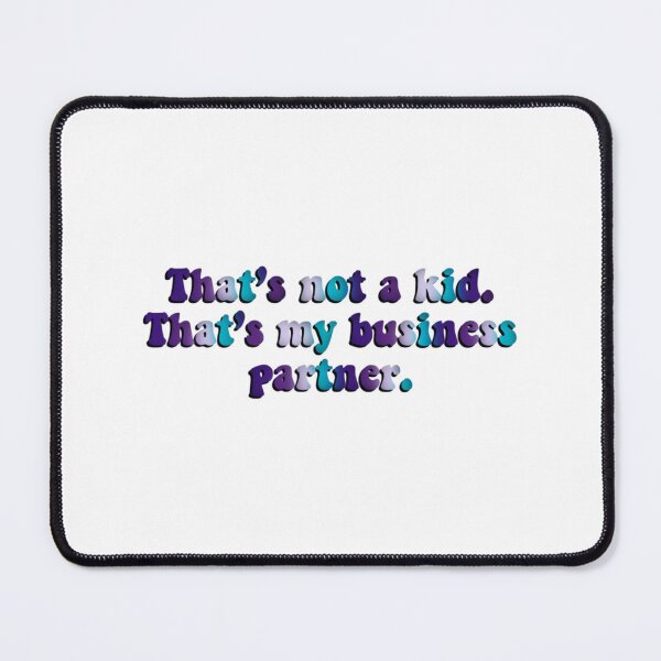 Item preview, Euphoria “That’s not a kid, that’s my business partner” quote designed and sold by OlivesOliviaLaa.