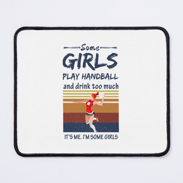 Item preview, Retro Some Girls Play Handball And Drink Too Much designed and sold by SweetThreads79.