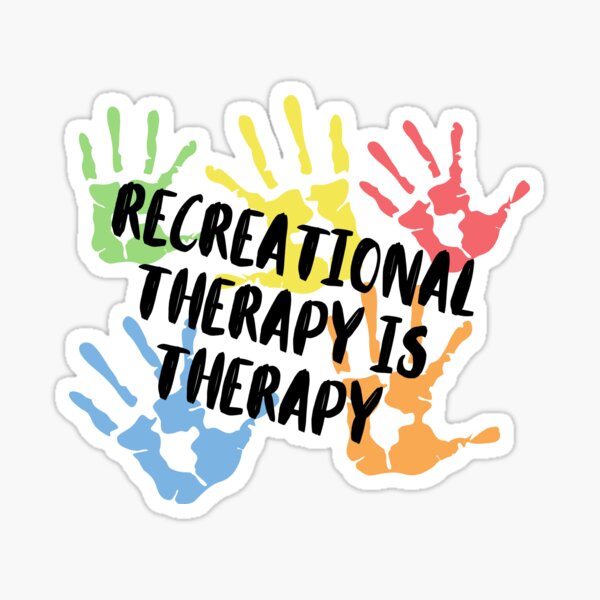 Recreational Therapy Is Therapy Sticker By Confessionsofrt Redbubble 9825