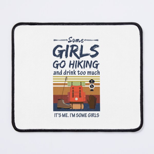 Item preview, Retro Some Girls Go Hiking And Drink Too Much designed and sold by SweetThreads79.