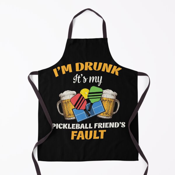 Item preview, I'm drunk it's my pickleball friend's fault designed and sold by Chapman88.