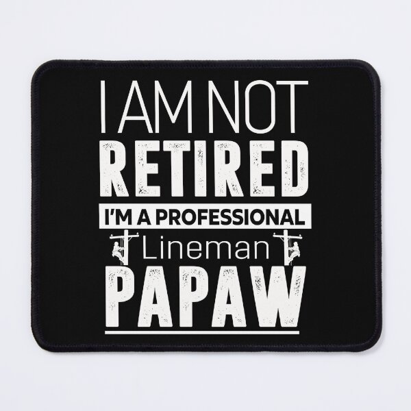 Item preview, I'm not retired lineman papaw designed and sold by Chapman88.
