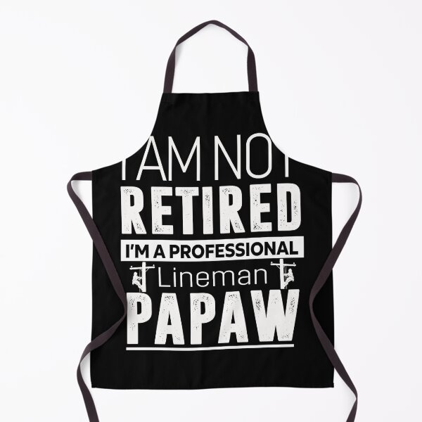 Item preview, I'm not retired lineman papaw designed and sold by Chapman88.