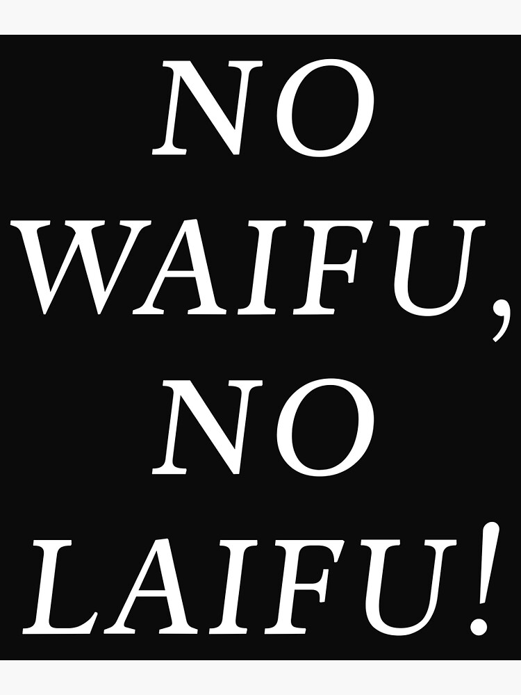 "Hentai Material No Waifu No Laifu" Poster for Sale by hvdung456 Redbubble