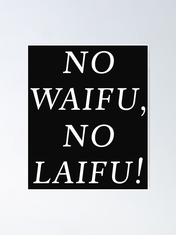 "Hentai Material No Waifu No Laifu" Poster for Sale by hvdung456 Redbubble