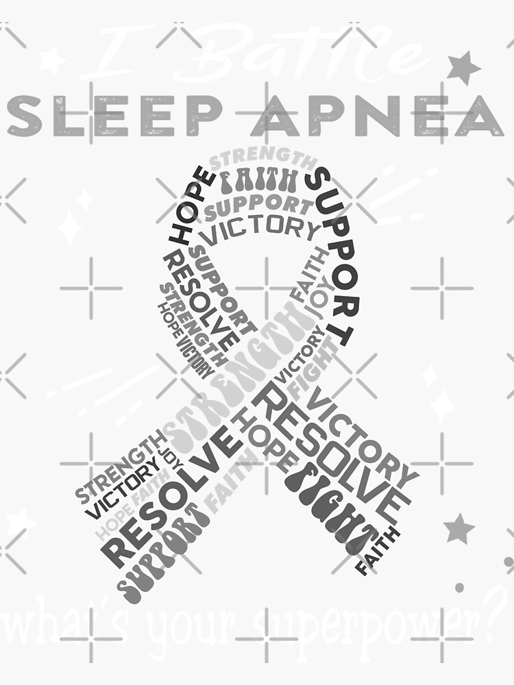 "Sleep Apnea Warrior, I Battle Sleep Apnea What's Your Superpower