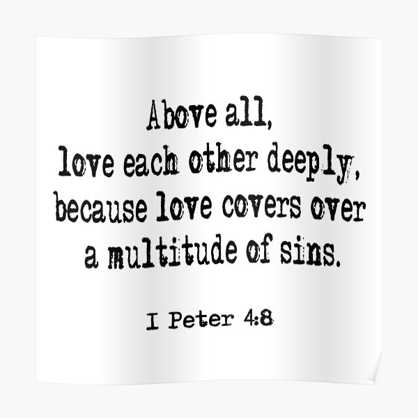 1-peter-4-8-bible-verse-poster-for-sale-by-czerinaart-redbubble