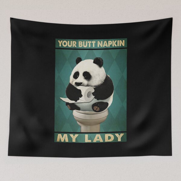 Item preview, Your butt napkin my lady panda lover designed and sold by KravecUziel.