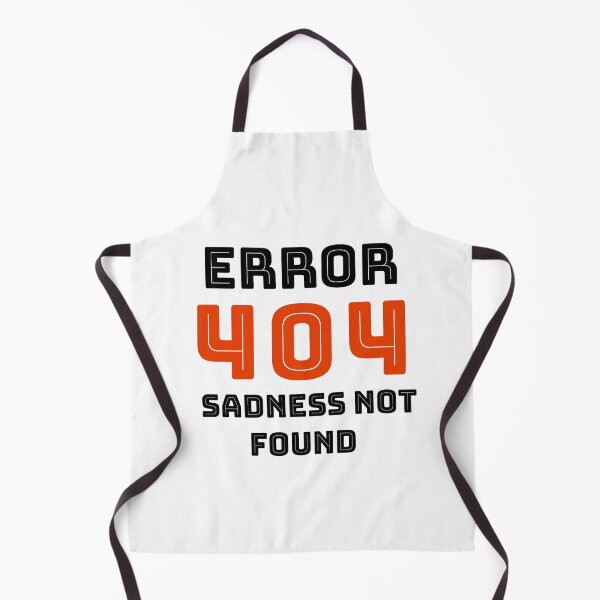 Item preview, Error 404 Sadness Not Found designed and sold by rayhanzo18.