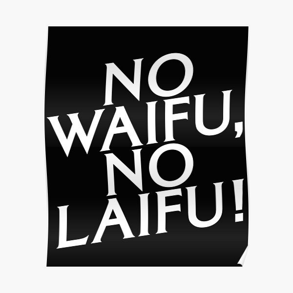 "Funny Hentai No Waifu No Laifu" Poster for Sale by monica1059 Redbubble
