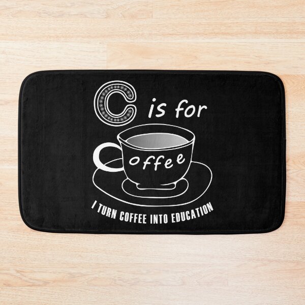 Item preview, I Turn Coffee Into Education Letter C For Coffee designed and sold by artfulnotebook.