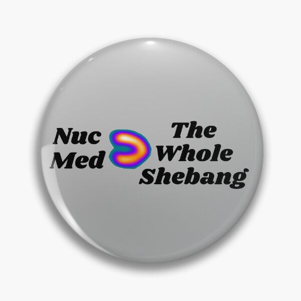 Item preview, Nuclear Medicine Is Greater Than The Whole Shebang designed and sold by Mr-3.