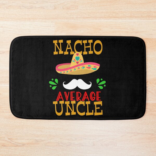Item preview, Nacho Average Uncle Mexican Men Cinco de Mayo Fiesta graphic designed and sold by Merchking1.